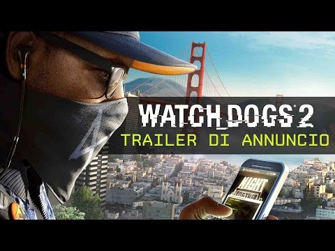 Watch Dogs 2 - Trailer di Annuncio [IT]