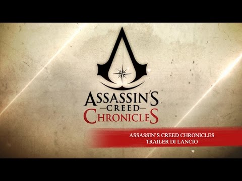 Assassin’s Creed Chronicles – Trailer di Lancio [IT]
