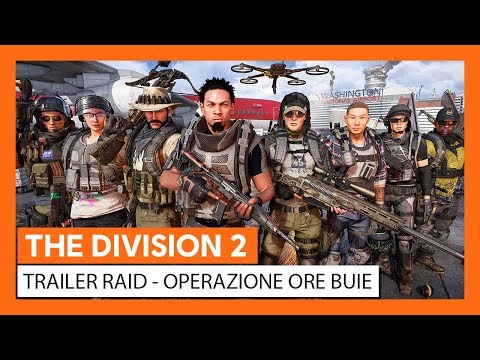 THE DIVISION 2 UFFICIALE - TRAILER RAID - OPERAZIONE ORE BUIE