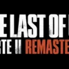 The Last of Us Part 2 Remastered